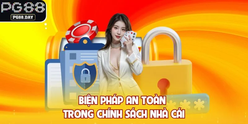 Biện pháp an toàn trong chính sách nhà cái