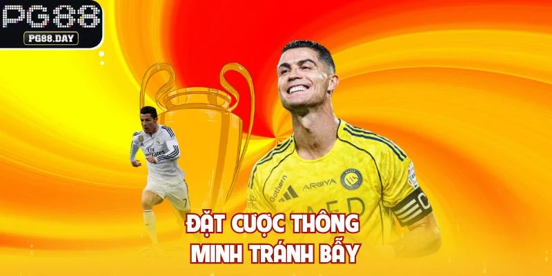Đặt cược thông minh tránh bẫy