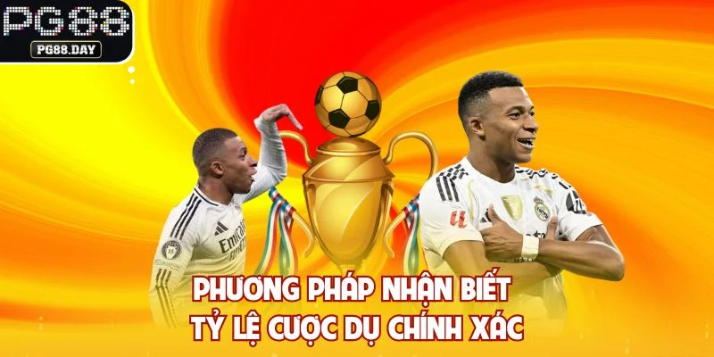 Phương pháp nhận biết tỷ lệ cược dụ chính xác