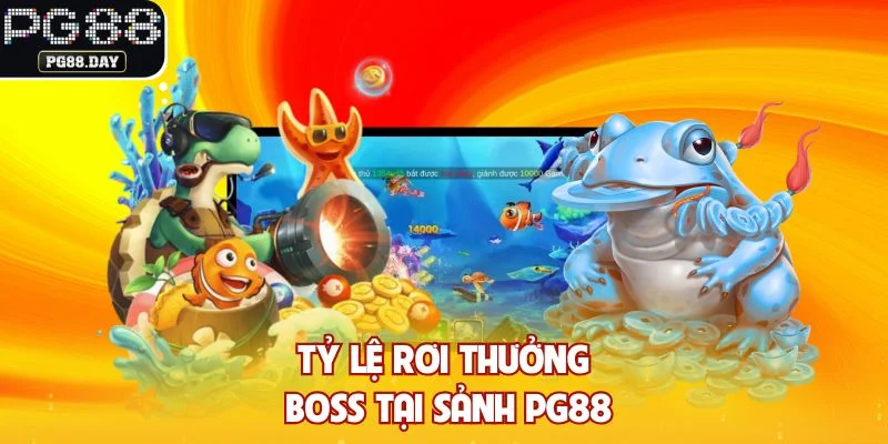 Tỷ lệ rơi thưởng boss tại sảnh PG88
